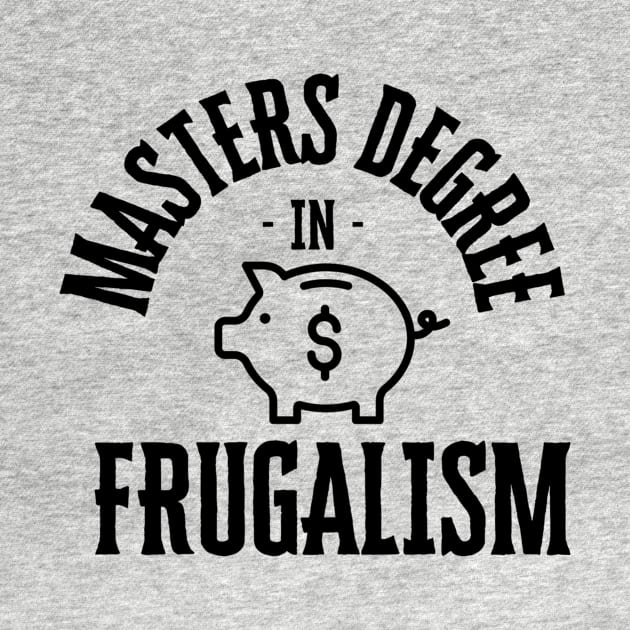 masters degree in frugalism by segismundoart